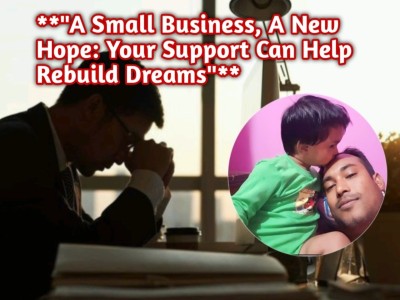 "A Father’s Hope: Help Me Rebuild My Life, Support My Family.